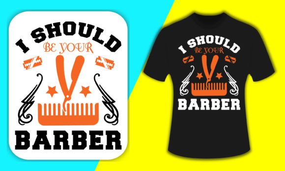 I Should Be Your Barber Barber T-Shirt: A Strategic Design for Print on Demand Success